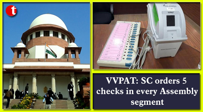 VVPAT: SC orders 5 checks in every Assembly segment