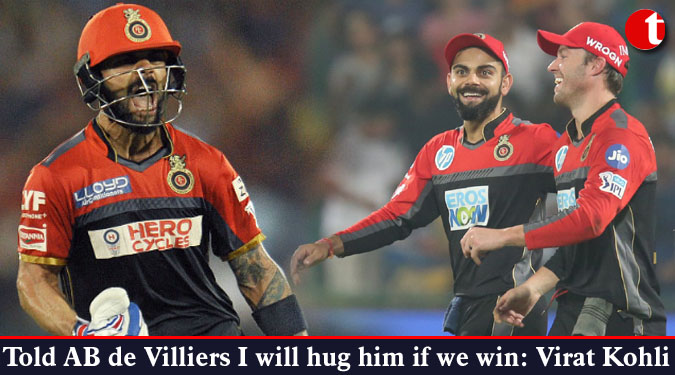 Told AB de Villiers I will hug him if we win: Virat Kohli