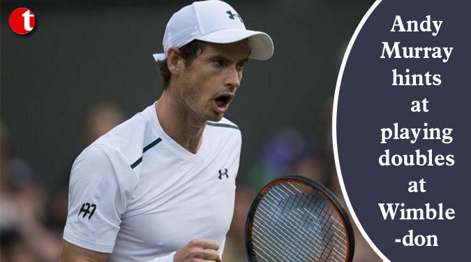 Andy Murray hints at playing doubles at Wimbledon