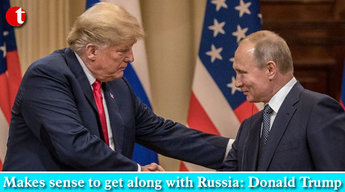 Makes sense to get along with Russia: Donald Trump
