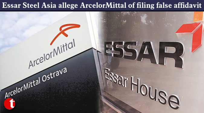 Essar Steel Asia allege ArcelorMittal of filing false affidavit