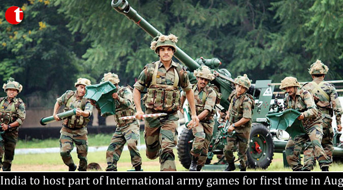 India to host part of International army games for first time in August