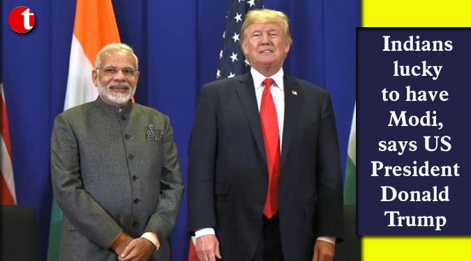 Indians lucky to have Modi, says US President Donald Trump