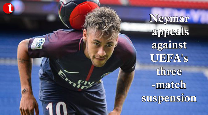 Neymar appeals against UEFA's three-match suspension