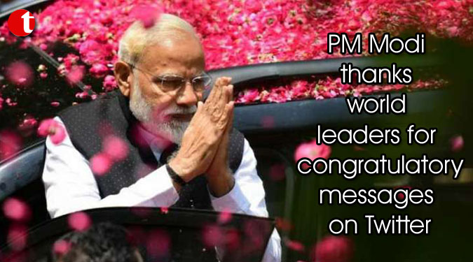 PM Modi thanks world leaders for congratulatory messages on Twitter