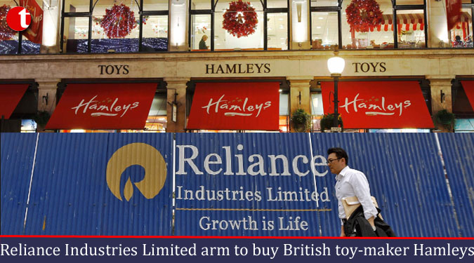Reliance Industries Limited arm to buy British toy-maker Hamleys