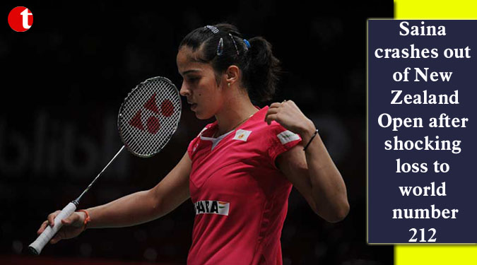 Saina crashes out of New Zealand Open after shocking loss to world number 212