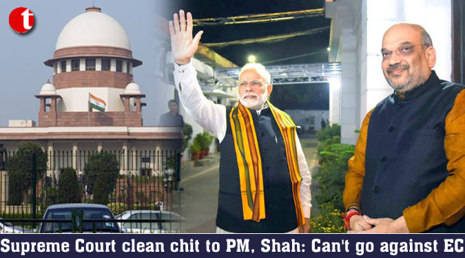 Supreme Court clean chit to PM, Shah: Can't go against EC