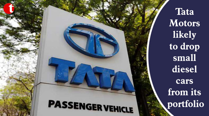 Tata Motors likely to drop small diesel cars from its portfolio