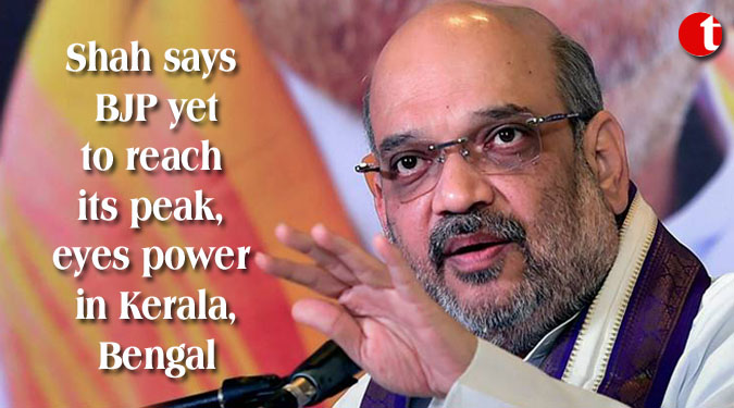 Shah says BJP yet to reach its peak, eyes power in Kerala, Bengal