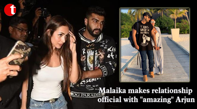 Malaika makes relationship official with ”amazing” Arjun