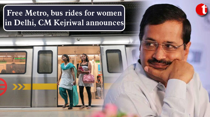 Free Metro, bus rides for women in Delhi, CM Kejriwal announces