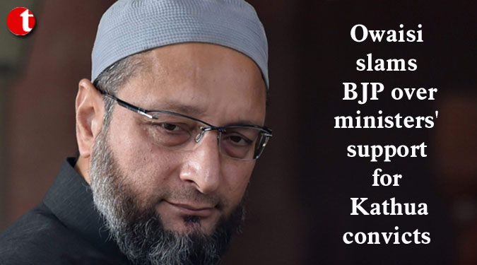 Owaisi slams BJP over ministers' support for Kathua convicts