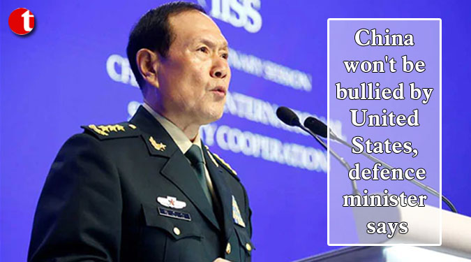 China won't be bullied by United States, defence minister says