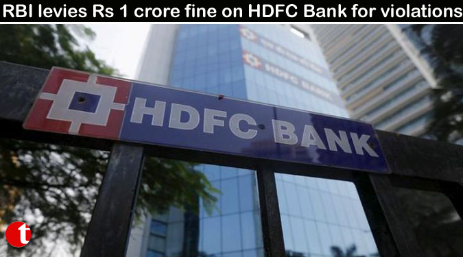 RBI levies Rs 1 crore fine on HDFC Bank for violations