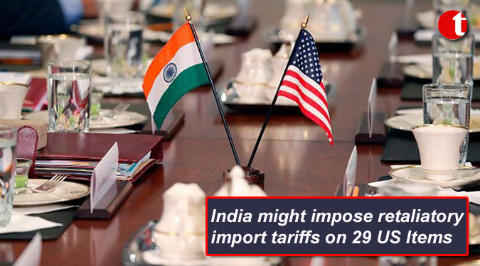 India might impose retaliatory import tariffs on 29 US Items