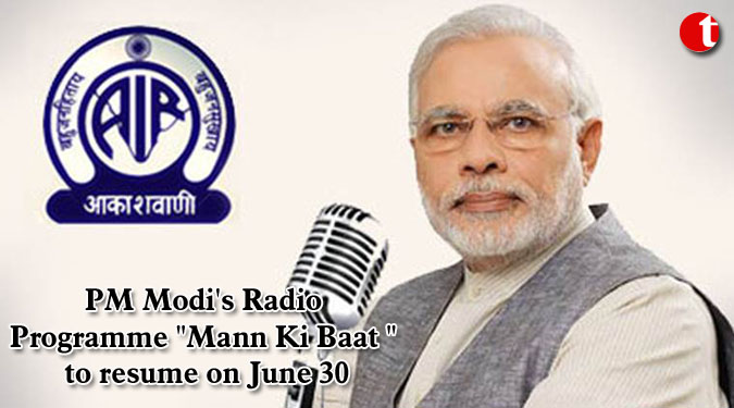 PM Modi's Radio Programme "Mann Ki Baat " to resume on June 30