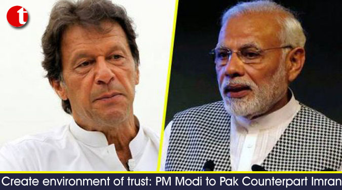 Create environment of trust: PM Modi to Pak Counterpart Imran Khan