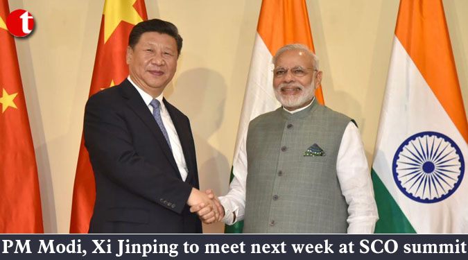 PM Modi, Xi Jinping to meet next week at SCO summit