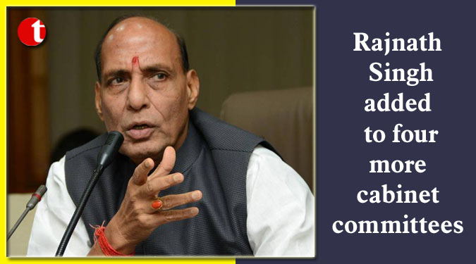 Rajnath Singh added to four more cabinet committees