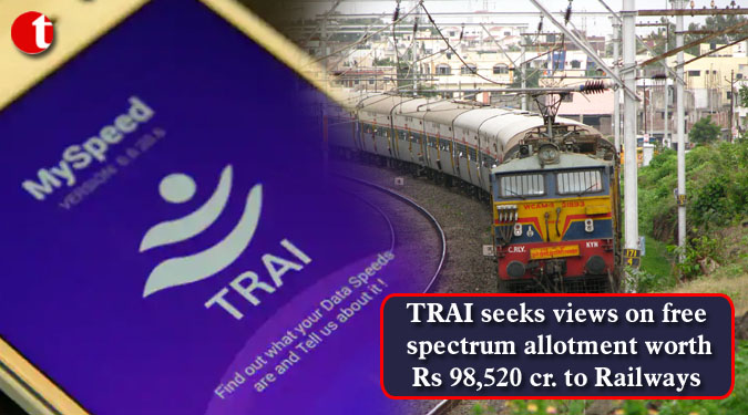 TRAI seeks views on free spectrum allotment worth Rs 98,520 cr. to Railways