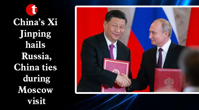 China’s Xi Jinping hails Russia, China ties during Moscow visit