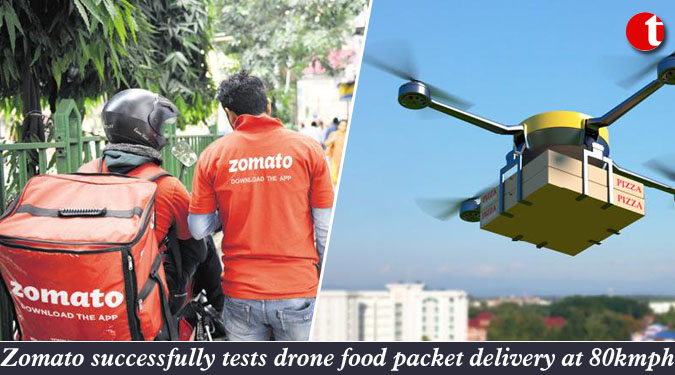 Zomato successfully tests drone food packet delivery at 80kmph