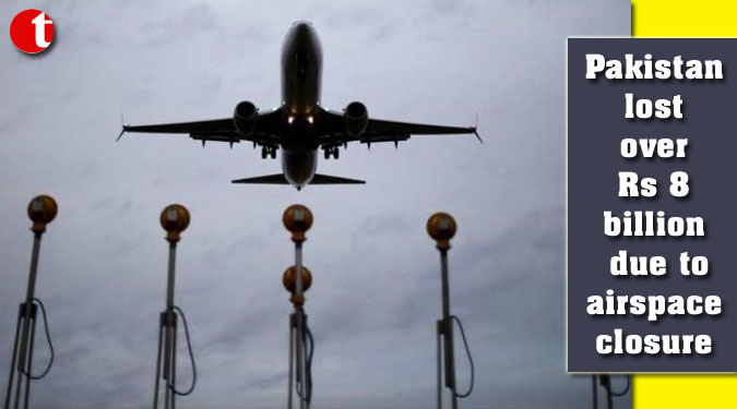 Pakistan lost over Rs 8 billion due to airspace closure