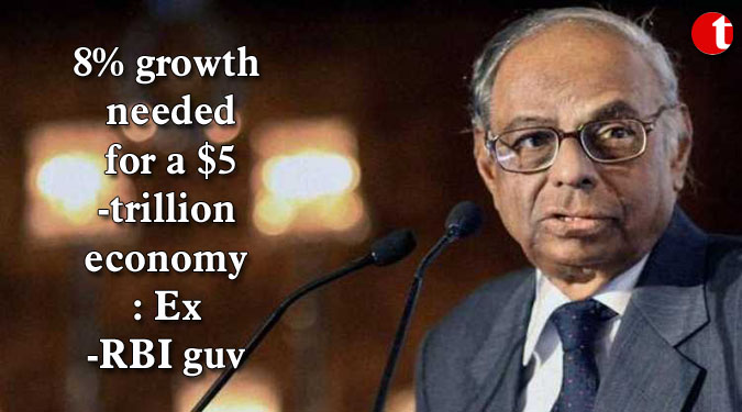 8% growth needed for a $5-trillion economy: Ex-RBI guv