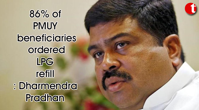 86% of PMUY beneficiaries ordered LPG refill: Pradhan