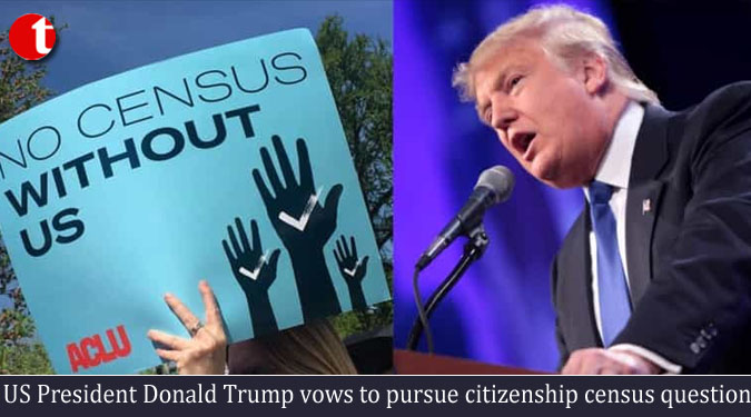 US President Donald Trump vows to pursue citizenship census question