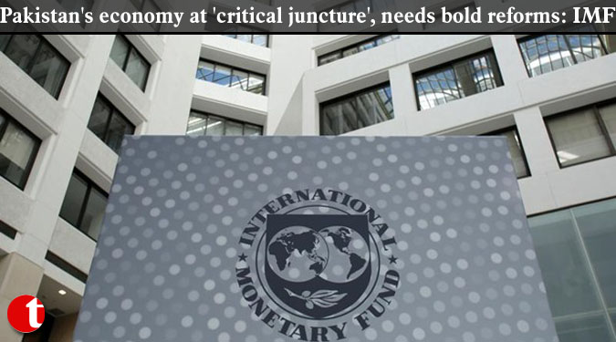 Pakistan's economy at 'critical juncture', needs bold reforms: IMF