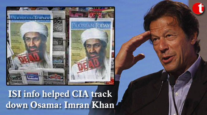 ISI info helped CIA track down Osama: Imran Khan