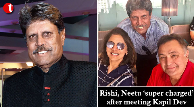 Rishi, Neetu ‘super charged’ after meeting Kapil Dev
