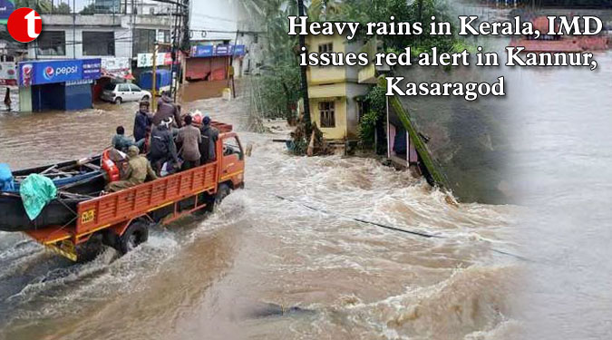 Heavy rains in Kerala, IMD issues red alert in Kannur, Kasaragod
