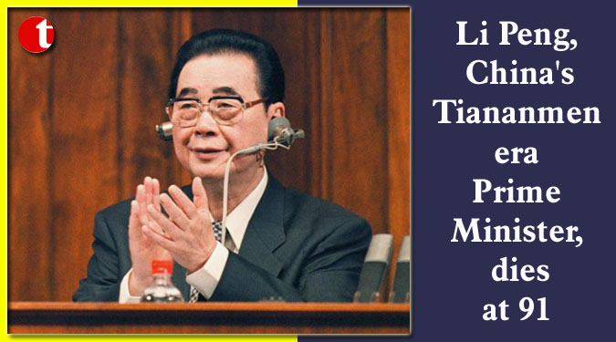 Li Peng, China’s Tiananmen era PM, dies at 91
