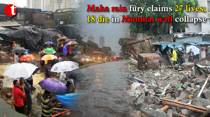 Maha rain fury claims 27 lives; 18 die in Mumbai wall collapse