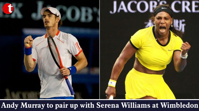 Andy Murray to pair up with Serena Williams at Wimbledon