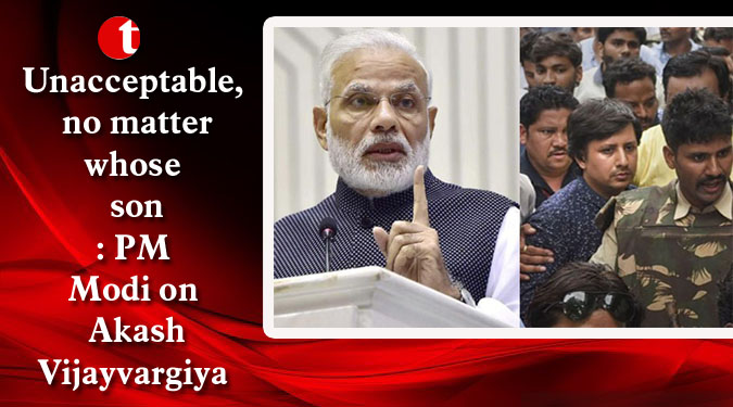 Unacceptable, no matter whose son: PM Modi on Akash Vijayvargiya