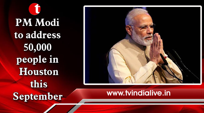 PM Modi to address 50,000 people in Houston this September