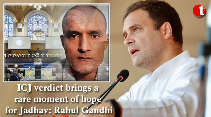 ICJ verdict brings a rare moment of hope for Jadhav: Rahul