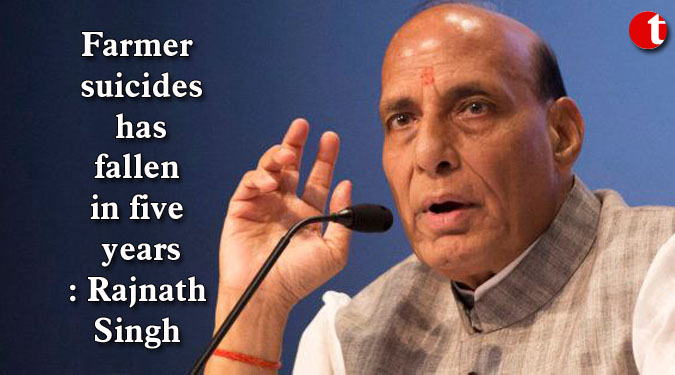 Farmer suicides has fallen in five years: Rajnath Singh