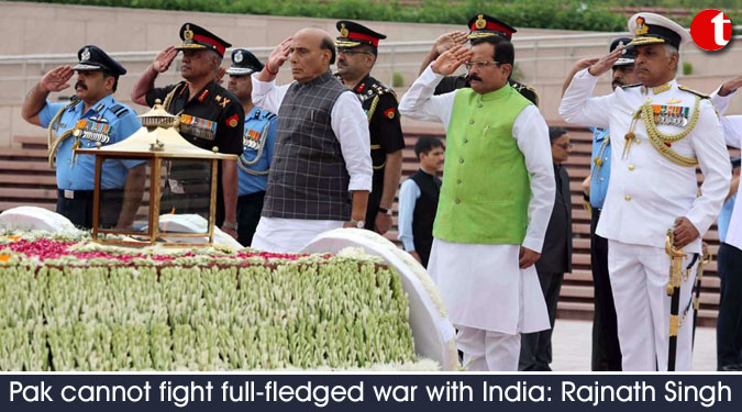 Pak cannot fight full-fledged war with India: Rajnath Singh