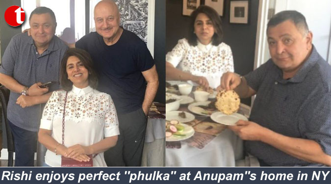 Rishi enjoys perfect ”phulka” at Anupam”s home in NY