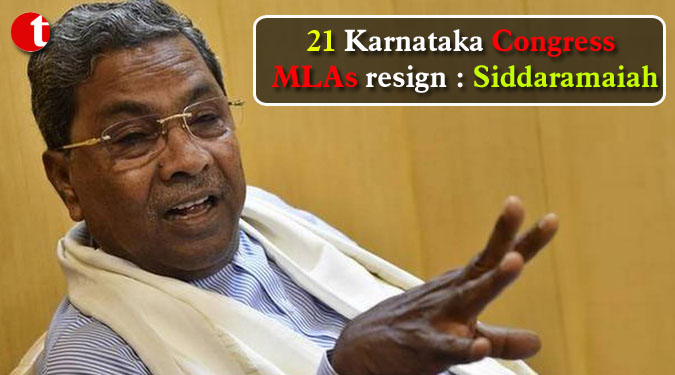 21 Karnataka Congress MLAs resign: Siddaramaiah
