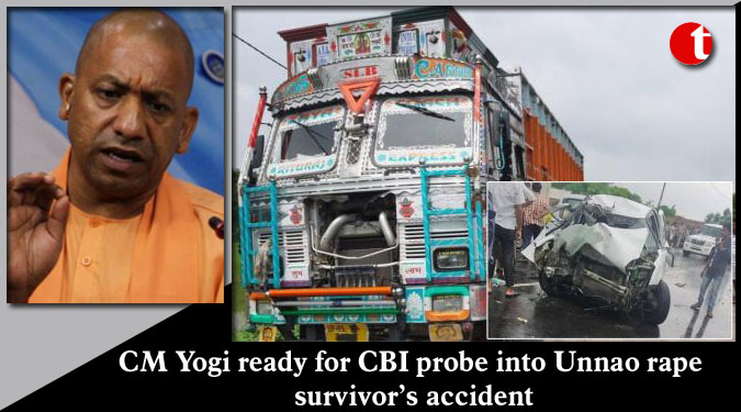 CM Yogi ready for CBI probe into Unnao rape survivor’s accident