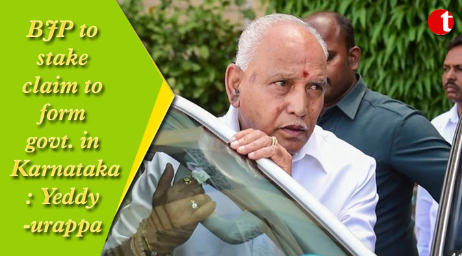 BJP to stake claim to form govt. in Karnataka: Yeddyurappa