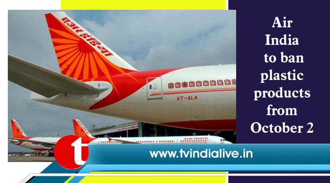 Air India to ban plastic products from October 2