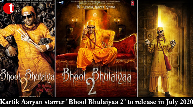 Kartik Aaryan starrer ''Bhool Bhulaiyaa 2'' to release in July 2020