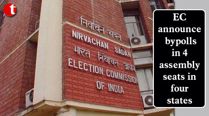 EC announce bypolls in 4 assembly seats in four states